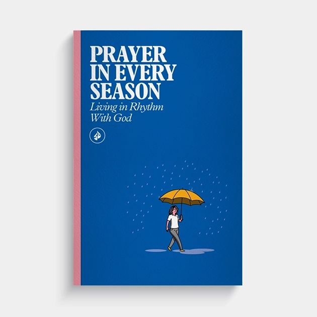 Prayer in Every Season: Living in Rhythm With God
