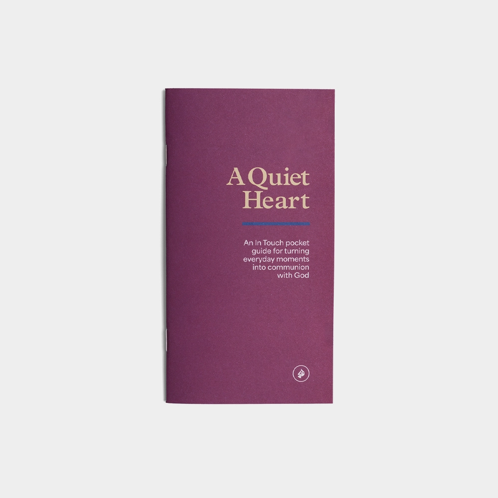 A Quiet Heart: An In Touch Pocket Guide for Turning Everyday Moments Into Communion With God