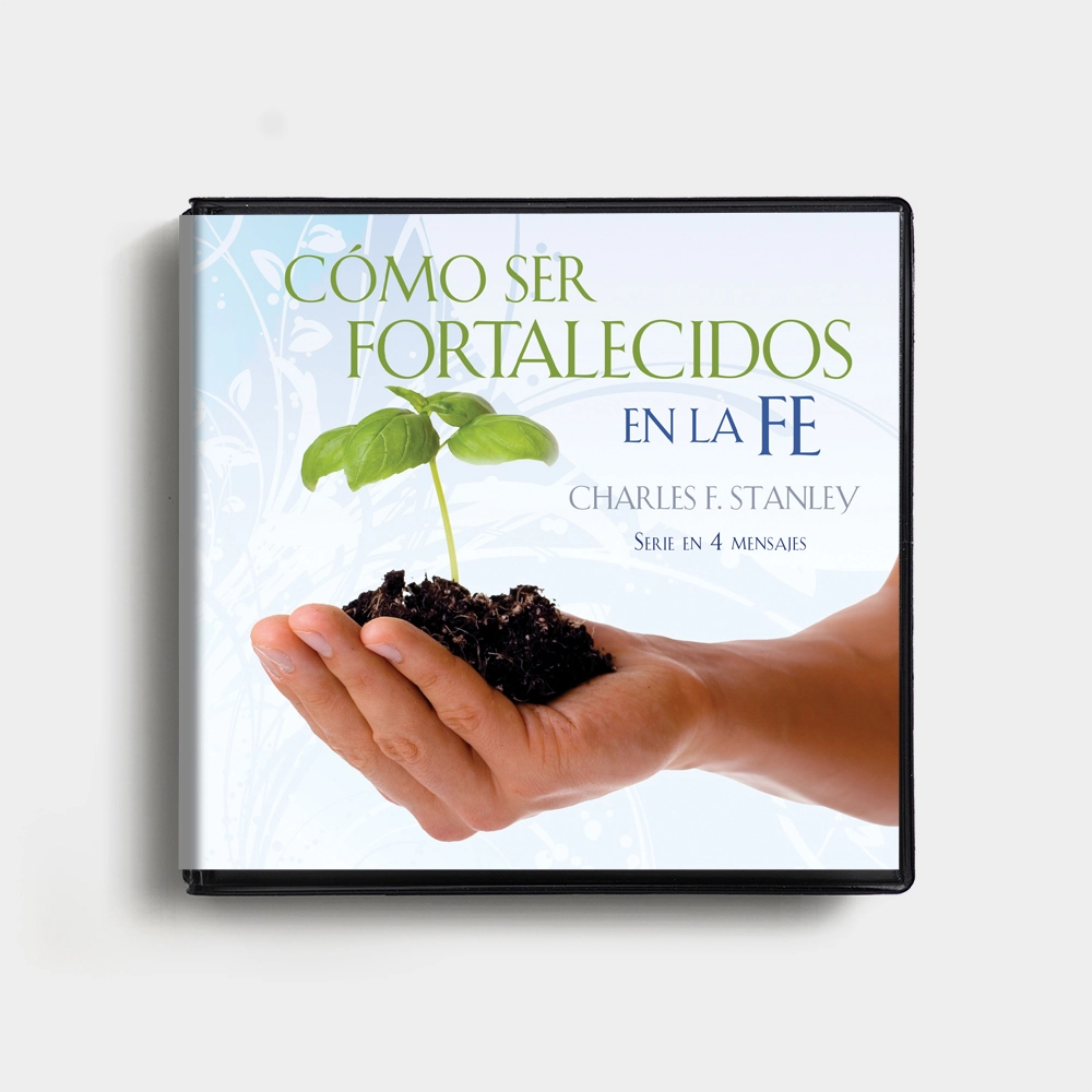 Cómo ser fortalecidos en la fe