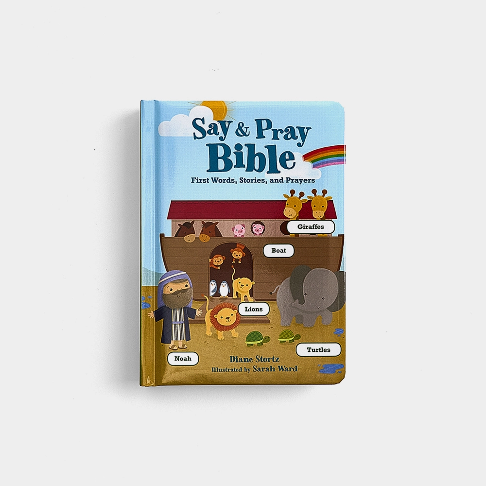 Say & Pray Bible: First Words, Stories, and Prayers