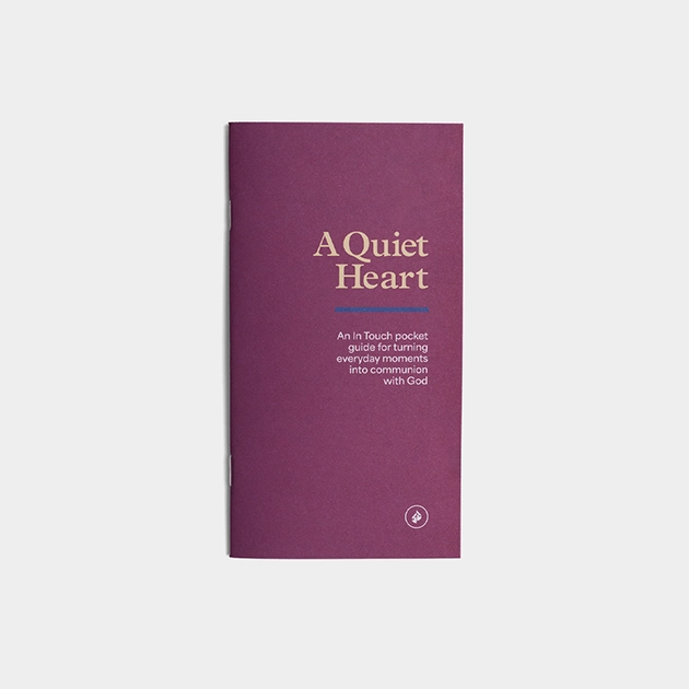 A Quiet Heart: An In Touch Pocket Guide for Turning Everyday Moments Into Communion With God
